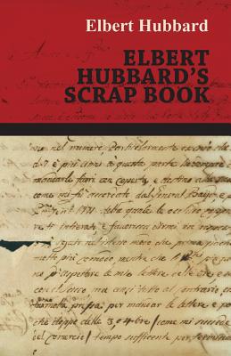 Seller image for Elbert Hubbard's Scrap Book (Paperback or Softback) for sale by BargainBookStores