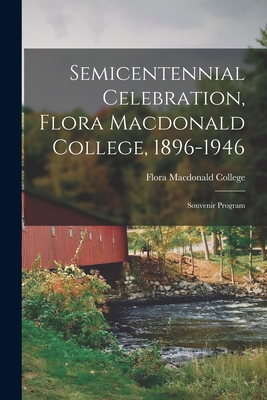 Seller image for Semicentennial Celebration, Flora Macdonald College, 1896-1946: Souvenir Program (Paperback or Softback) for sale by BargainBookStores