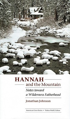 Imagen del vendedor de Hannah and the Mountain: Notes Toward a Wilderness Fatherhood (Hardback or Cased Book) a la venta por BargainBookStores