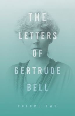 Image du vendeur pour The Letters of Gertrude Bell - Volume Two (Paperback or Softback) mis en vente par BargainBookStores