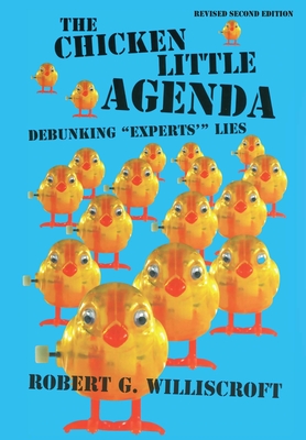 Immagine del venditore per The Chicken Little Agenda: Debunking "Experts'" Lies (Hardback or Cased Book) venduto da BargainBookStores
