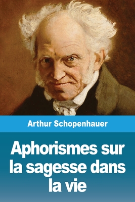 Seller image for Aphorismes sur la sagesse dans la vie (Paperback or Softback) for sale by BargainBookStores