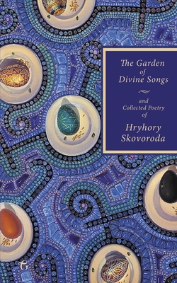 Seller image for The Garden of Divine Songs and Collected Poetry of Hryhory Skovoroda (Paperback or Softback) for sale by BargainBookStores