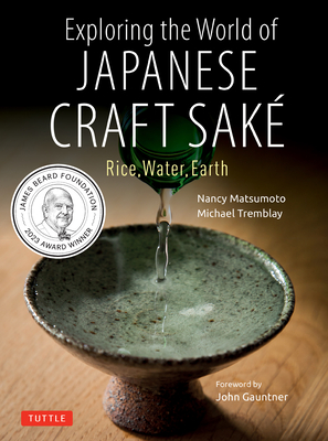 Seller image for Exploring the World of Japanese Craft Sake: Rice, Water, Earth (Paperback or Softback) for sale by BargainBookStores