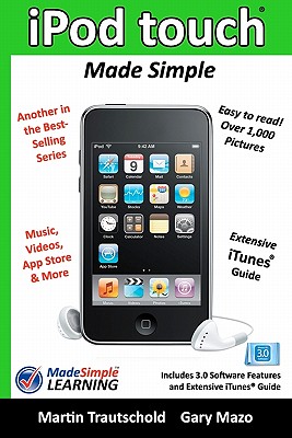 Imagen del vendedor de iPod touch Made Simple: Includes 3.0 Software Features and Extensive iTunes(tm) Guide (Paperback or Softback) a la venta por BargainBookStores