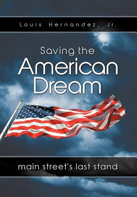 Seller image for Saving the American Dream: Main Street's Last Stand (Hardback or Cased Book) for sale by BargainBookStores