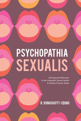 Imagen del vendedor de Psychopathia Sexualis: With Especial Reference to the Antipathic Sexual Instinct; A Medico-Forensic Study (Paperback or Softback) a la venta por BargainBookStores
