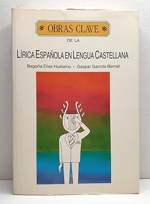 Imagen del vendedor de OBRAS CLAVE DE LA LRICA ESPAOLA EN LENGUA CASTELLANA. a la venta por Librera Antonio Castro