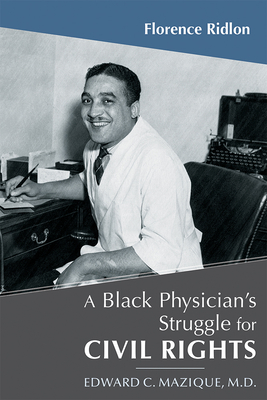 Image du vendeur pour A Black Physician's Struggle for Civil Rights: Edward C. Mazique, M.D. (Paperback or Softback) mis en vente par BargainBookStores