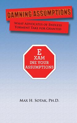 Seller image for Damning Assumptions: What Advocates of Endless Torment Take for Granted (Paperback or Softback) for sale by BargainBookStores