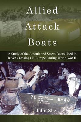 Seller image for Allied Attack Boats: A Study of the Storm and Assault Boats Used in River Crossings in Europe During World War II (Paperback or Softback) for sale by BargainBookStores