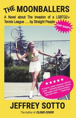 Seller image for The Moonballers: A Novel about The Invasion of a LGBTQ2+ Tennis League . by Straight People (GAY GASP!) (Paperback or Softback) for sale by BargainBookStores