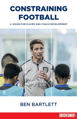 Seller image for Constraining Football: A vision for player development (Paperback or Softback) for sale by BargainBookStores