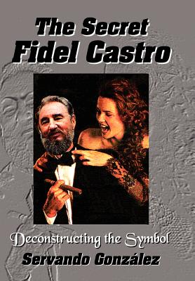 Imagen del vendedor de The Secret Fidel Castro (Hardback or Cased Book) a la venta por BargainBookStores