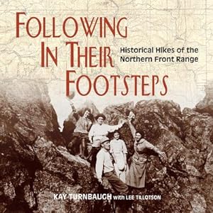 Seller image for Following In Their Footsteps: Historical Hikes of the Northern Front Range (Paperback or Softback) for sale by BargainBookStores