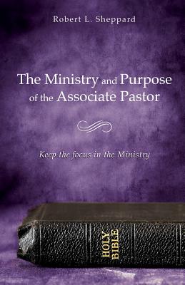 Bild des Verkufers fr The Ministry and Purpose of the Associate Pastor (Paperback or Softback) zum Verkauf von BargainBookStores