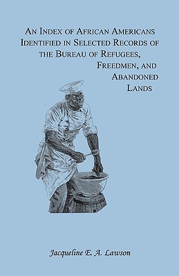 Seller image for An Index of African Americans Identified in Selected Records of the Bureau of Refugees, Freedmen, and Abandoned Lands (Paperback or Softback) for sale by BargainBookStores