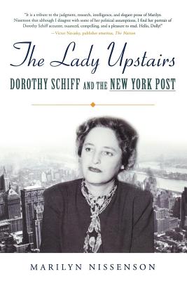 Imagen del vendedor de The Lady Upstairs: Dorothy Schiff and the New York Post (Paperback or Softback) a la venta por BargainBookStores