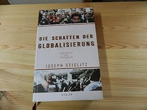 Imagen del vendedor de Die Schatten der Globalisierung. Joseph Stiglitz. Aus dem Engl. von Thorsten Schmidt a la venta por Versandantiquariat Schfer