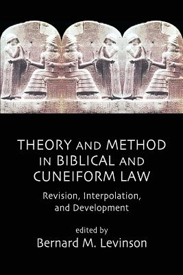 Seller image for Theory and Method in Biblical and Cuneiform Law: Revision, Interpolation, and Development (Paperback or Softback) for sale by BargainBookStores