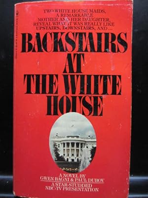 Seller image for BACKSTAIRS AT THE WHITE HOUSE for sale by The Book Abyss