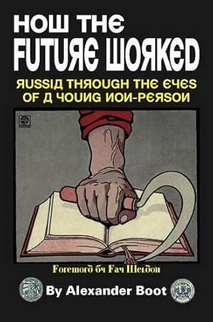 Bild des Verkufers fr How the Future Worked: Russia Through the Eyes of a Young Non-person zum Verkauf von WeBuyBooks