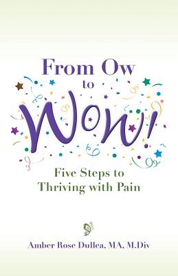 Immagine del venditore per From Ow to Wow!: Five Steps to Thriving with Pain (Paperback or Softback) venduto da BargainBookStores