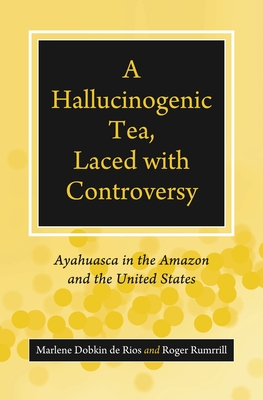 Immagine del venditore per A Hallucinogenic Tea, Laced with Controversy: Ayahuasca in the Amazon and the United States (Paperback or Softback) venduto da BargainBookStores