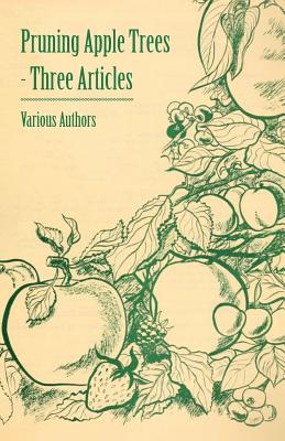 Imagen del vendedor de Pruning Apple Trees - Three Articles (Paperback or Softback) a la venta por BargainBookStores
