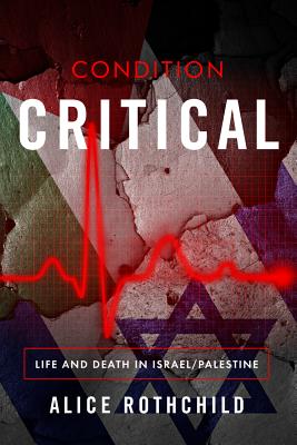Bild des Verkufers fr Condition Critical: Life and Death in Israel/Palestine (Paperback or Softback) zum Verkauf von BargainBookStores
