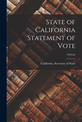 Seller image for State of California Statement of Vote; 1952-62 (Paperback or Softback) for sale by BargainBookStores