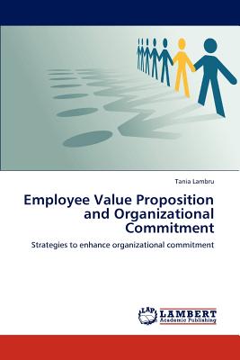 Image du vendeur pour Employee Value Proposition and Organizational Commitment (Paperback or Softback) mis en vente par BargainBookStores