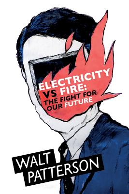 Bild des Verkufers fr Electricity Vs Fire: The Fight For Our Future (Paperback or Softback) zum Verkauf von BargainBookStores