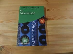 Seller image for Das Reformspektakel : warum der menschliche Faktor mehr Respekt verdient. Herder-Spektrum ; Bd. 5544 for sale by Versandantiquariat Schfer
