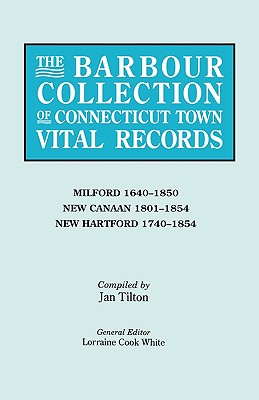 Seller image for The Barbour Collection of Connecticut Town Vital Records. Volume 28: Milford 1640-1850, New Canaan 1801-1854, New Hartford 1740-1854 (Paperback or Softback) for sale by BargainBookStores