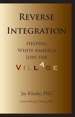 Immagine del venditore per Reverse Integration: Helping White America Join the Village (Paperback or Softback) venduto da BargainBookStores