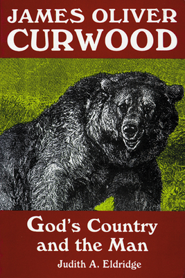 Seller image for James Oliver Curwood: God's Country and the Man (Paperback or Softback) for sale by BargainBookStores