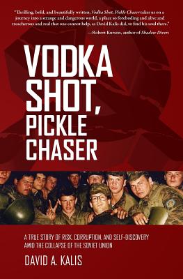 Seller image for Vodka Shot, Pickle Chaser: A True Story of Risk, Corruption, and Self-Discovery Amid the Collapse of the Soviet Union (Paperback or Softback) for sale by BargainBookStores