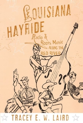 Image du vendeur pour Louisiana Hayride: Radio and Roots Music Along the Red River (Paperback or Softback) mis en vente par BargainBookStores