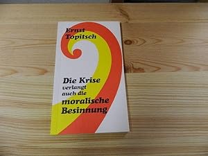 Seller image for Die Krise verlangt auch die moralische Besinnung. Hrsg. vom Arbeitgeberverb. d. Metallindustrie Kln / Gesellschaftspolitische Schriftenreihe des AGV Metall Kln ; 23 for sale by Versandantiquariat Schfer