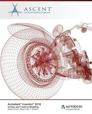 Imagen del vendedor de Autodesk Inventor 2018 Surface and Freeform Modeling: Autodesk Authorized Publisher (Paperback or Softback) a la venta por BargainBookStores