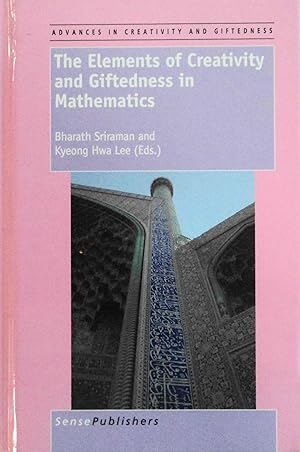 Imagen del vendedor de The Elements of Creativity and Giftedness in Mathematics (Advances in Creativity and Giftedness, 1) a la venta por School Haus Books