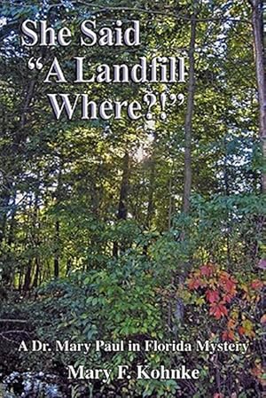 Seller image for She Said a Landfill Where?! for sale by GreatBookPrices