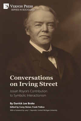 Seller image for Conversations on Irving Street: Josiah Royce's Contribution to Symbolic Interactionism (Paperback or Softback) for sale by BargainBookStores