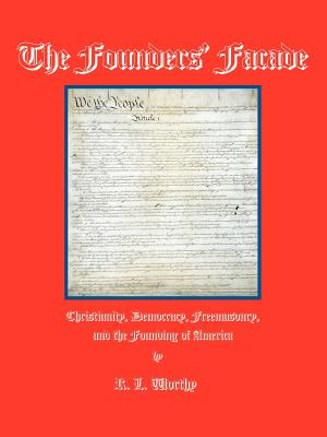 Seller image for The Founders' Facade: Christianity, Democracy, Freemasonry, and the Founding of America (Paperback or Softback) for sale by BargainBookStores