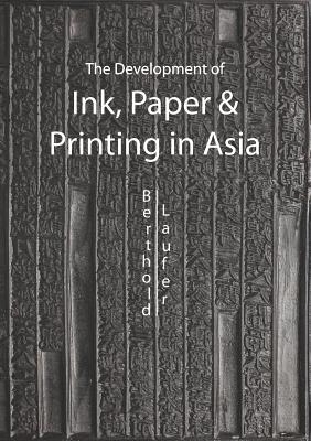 Bild des Verkufers fr The Development of Ink, Paper & Printing in Asia (Paperback or Softback) zum Verkauf von BargainBookStores