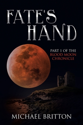 Imagen del vendedor de Fate's Hand: Part 1 of the Blood Moon Chronicle (Paperback or Softback) a la venta por BargainBookStores