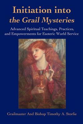 Seller image for Initiation Into the Grail Mysteries: Advanced Spiritual Teachings, Practices, and Empowerments for Esoteric World Service (Paperback or Softback) for sale by BargainBookStores