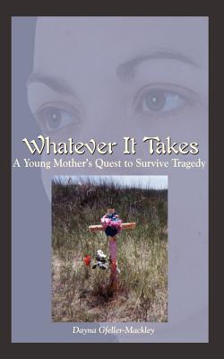 Seller image for Whatever It Takes: A Young Mother's Quest to Survive Tragedy (Paperback or Softback) for sale by BargainBookStores