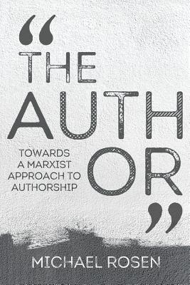 Seller image for The Author: Towards a Marxist Approach to Authorship (Paperback or Softback) for sale by BargainBookStores